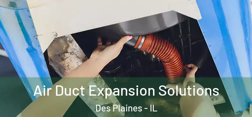  Air Duct Expansion Solutions Des Plaines - IL