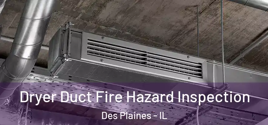  Dryer Duct Fire Hazard Inspection Des Plaines - IL