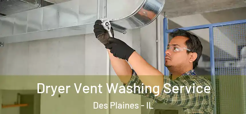  Dryer Vent Washing Service Des Plaines - IL