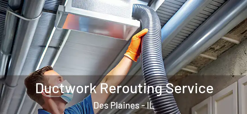  Ductwork Rerouting Service Des Plaines - IL