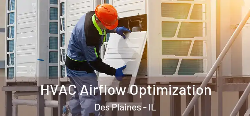 HVAC Airflow Optimization Des Plaines - IL