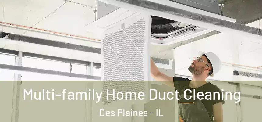  Multi-family Home Duct Cleaning Des Plaines - IL