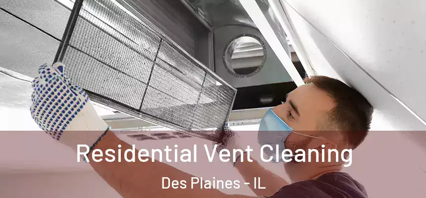  Residential Vent Cleaning Des Plaines - IL